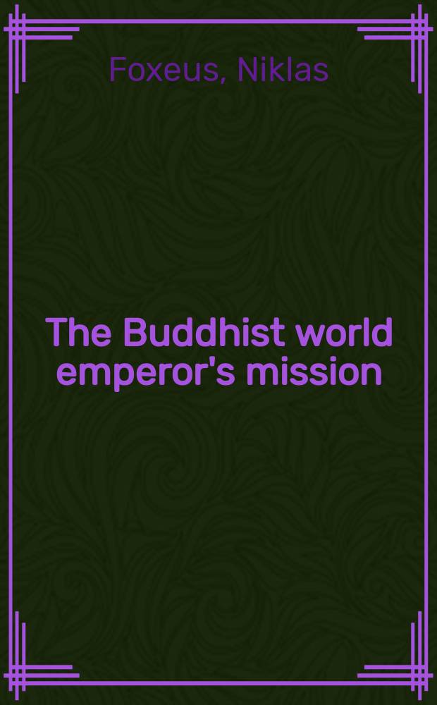 The Buddhist world emperor's mission : millenarian Buddhism in postcolonial Burma : a doctoral thesis = Миссия буддийского мирового императора