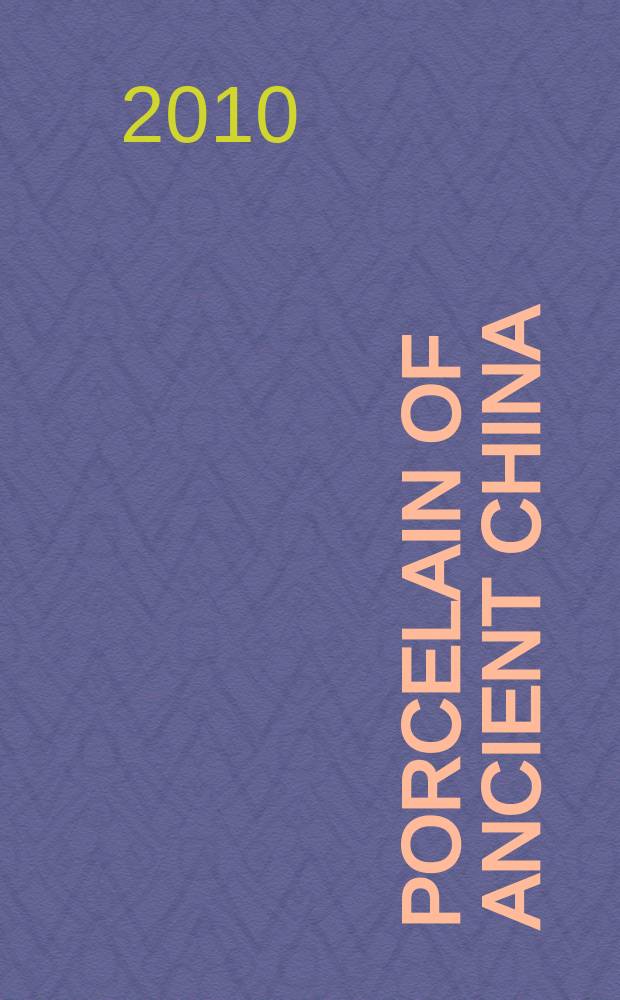 Porcelain of ancient China : an album = Форфор древнего Китая