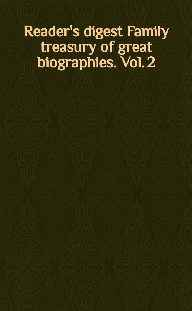 Reader's digest Family treasury of great biographies. Vol. 2