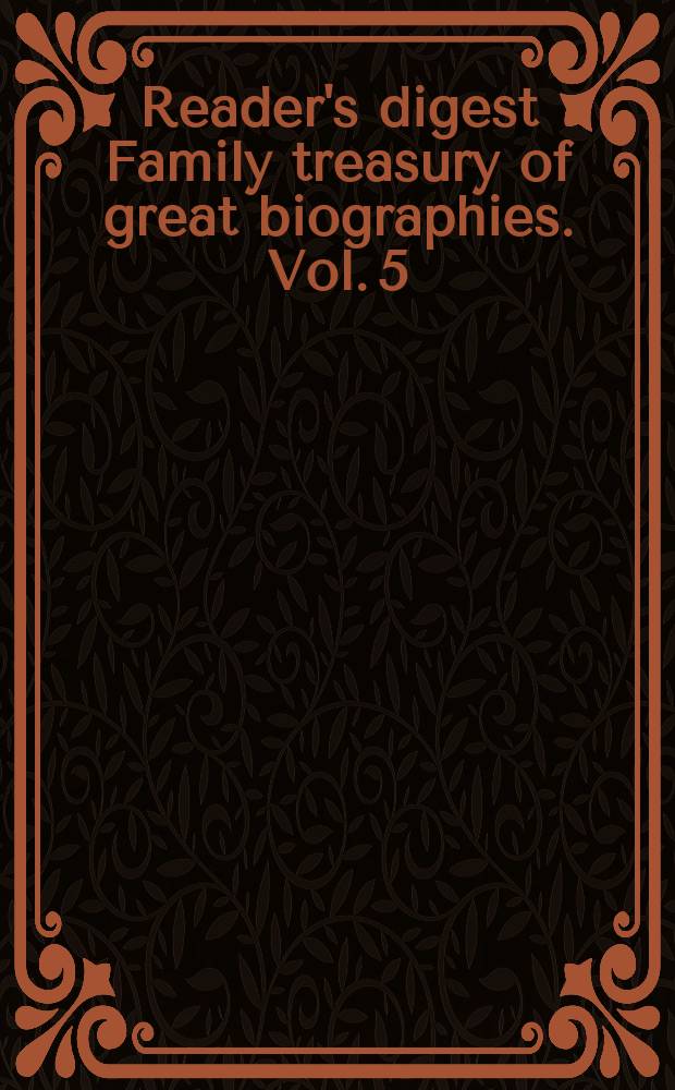 Reader's digest Family treasury of great biographies. Vol. 5