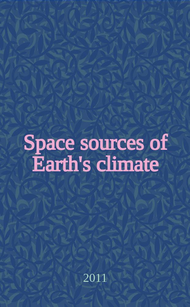 Space sources of Earth's climate: natural science and economic aspects of global warming = Космические источники климата Земли: естественнонаучные и экономические аспекты глобального потепления