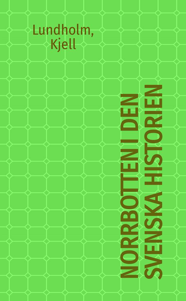 Norrbotten i den Svenska historien = Норрботтен и Шведская история