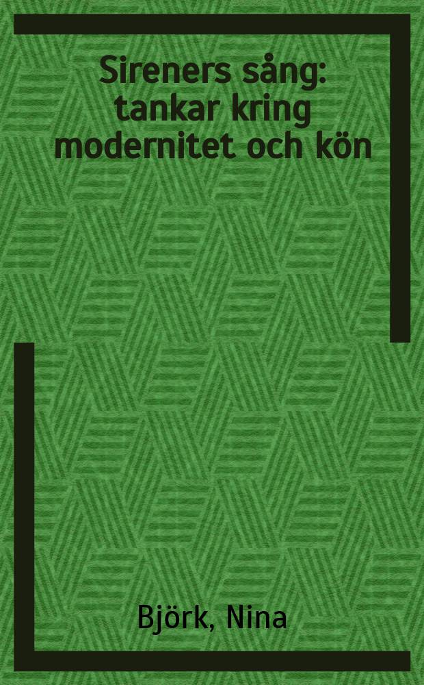 Sireners sång : tankar kring modernitet och kön = Пение сирен