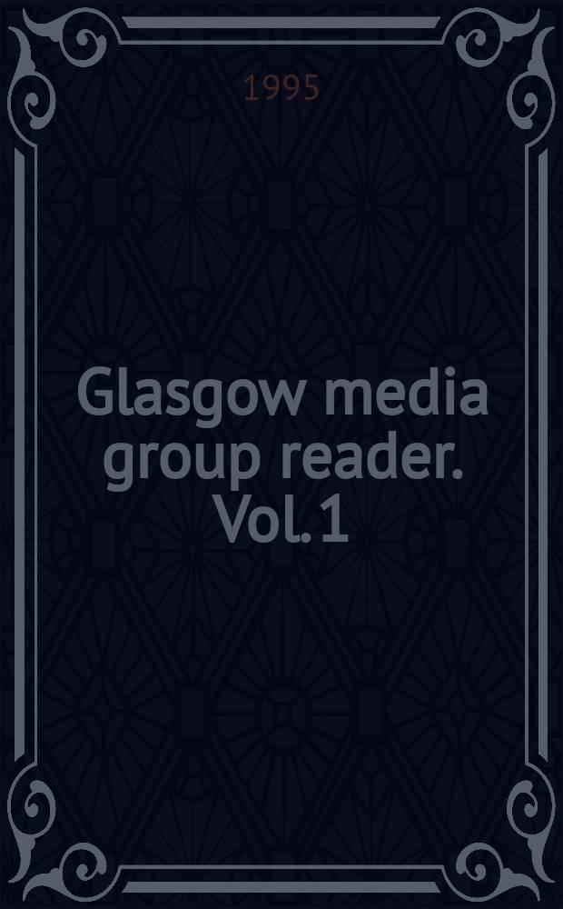 Glasgow media group reader. Vol. 1 : New content, language and visuals