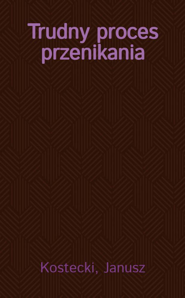 Trudny proces przenikania : carska cenzura zagraniczna wobec importu publikacji w języku polskim w latach, 1865-1904 = Тяжелый процесс проникновения