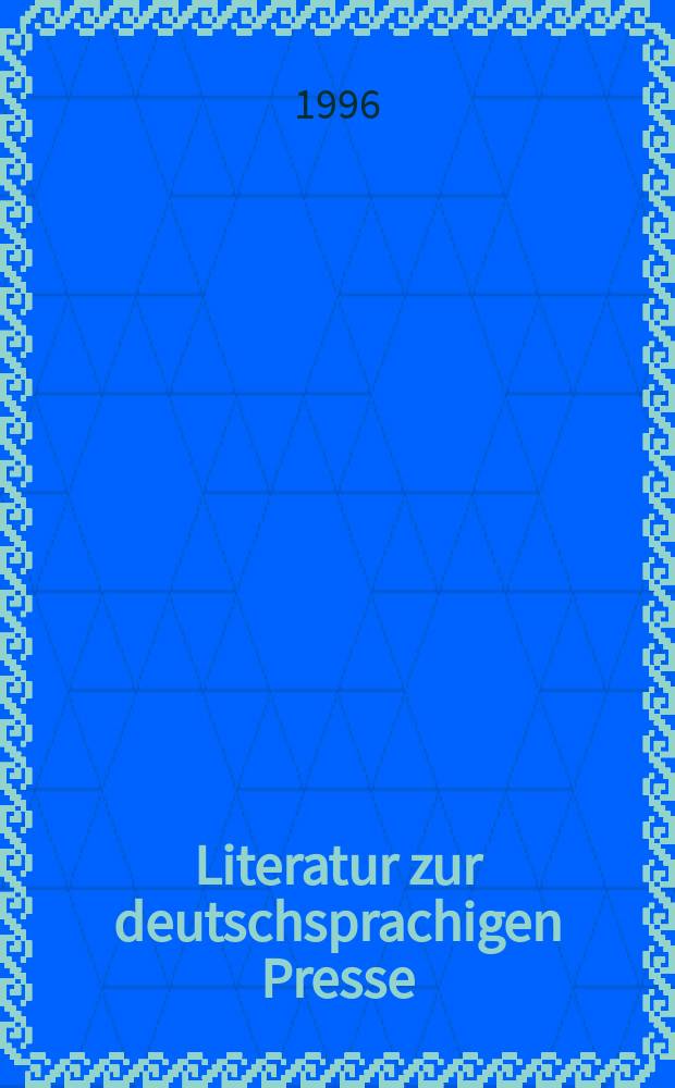 Literatur zur deutschsprachigen Presse : Eine Bibliographie: von den Anfängen bis 1970. Bd. 7 : 69709-80619