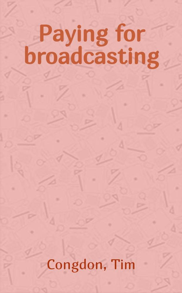 Paying for broadcasting : the handbook = Оплата вещания