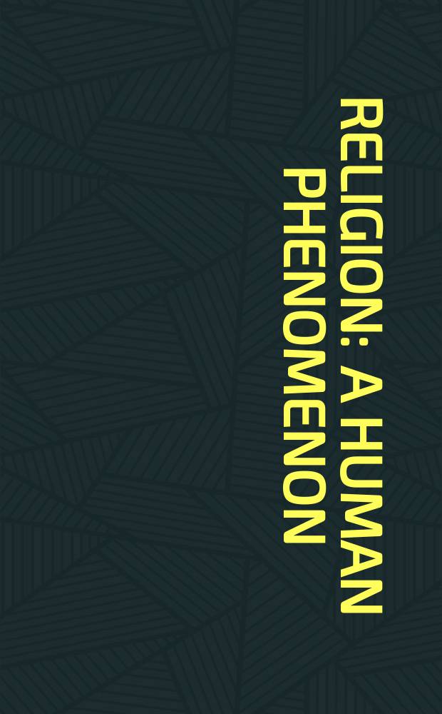 Religion : a human phenomenon : XXth World congress of the International association for the history of religions, University of Toronto, 15-21 August 2010 : proceedings = Религия:Человеческий феномен