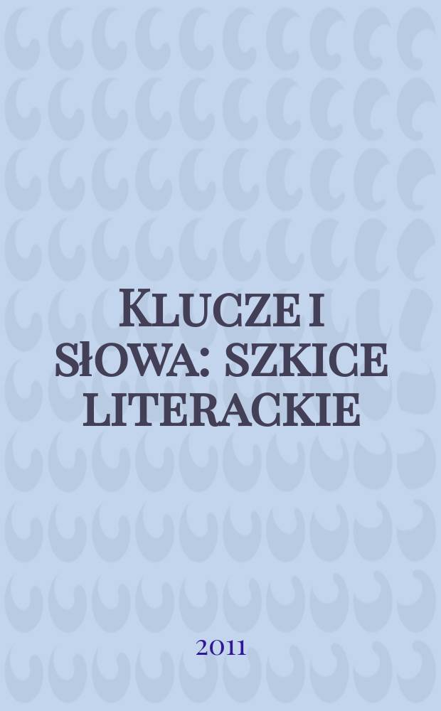 Klucze i słowa : szkice literackie = Ключ и слова