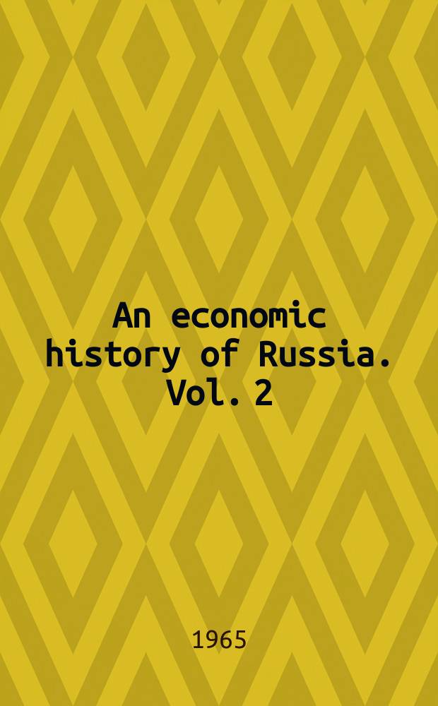An economic history of Russia. Vol. 2