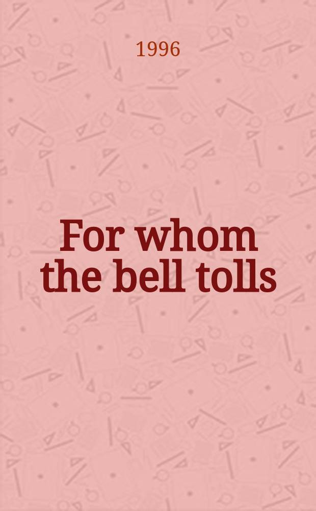 For whom the bell tolls : a novel