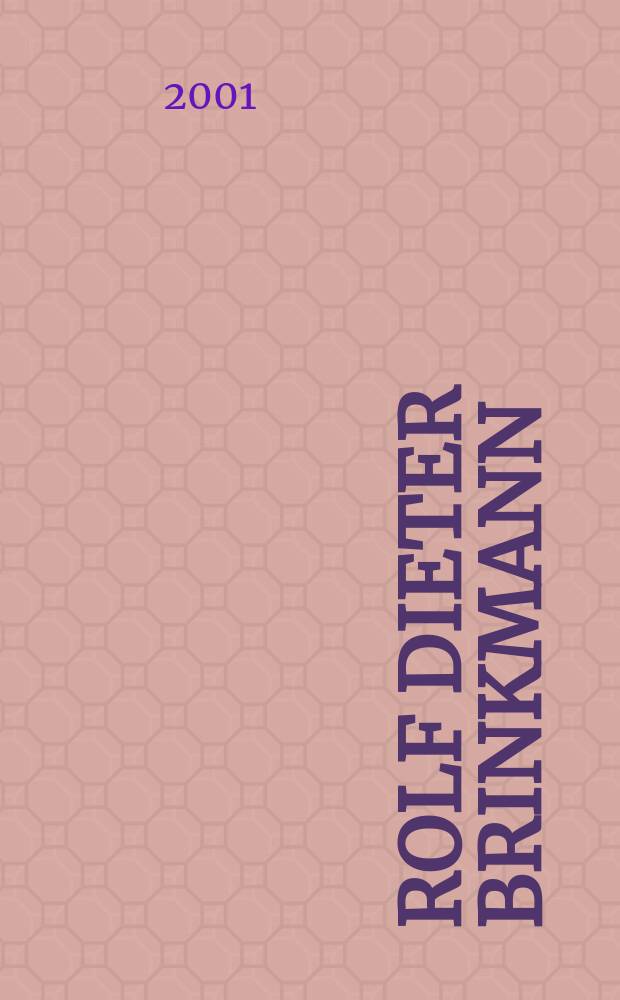 Rolf Dieter Brinkmann: Blicke ostwärts-westwärts : Beiträge des I. Internationalen Symposions zu Leben und Werk Rolf Dieter Brinkmanns, Vechta, 2000 = Рольф Дитер Бринкман:Взгляд на восток-взгляд на запад