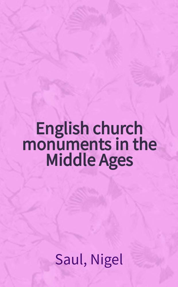 English church monuments in the Middle Ages : history and representation = Английские церковные памятники в средние века