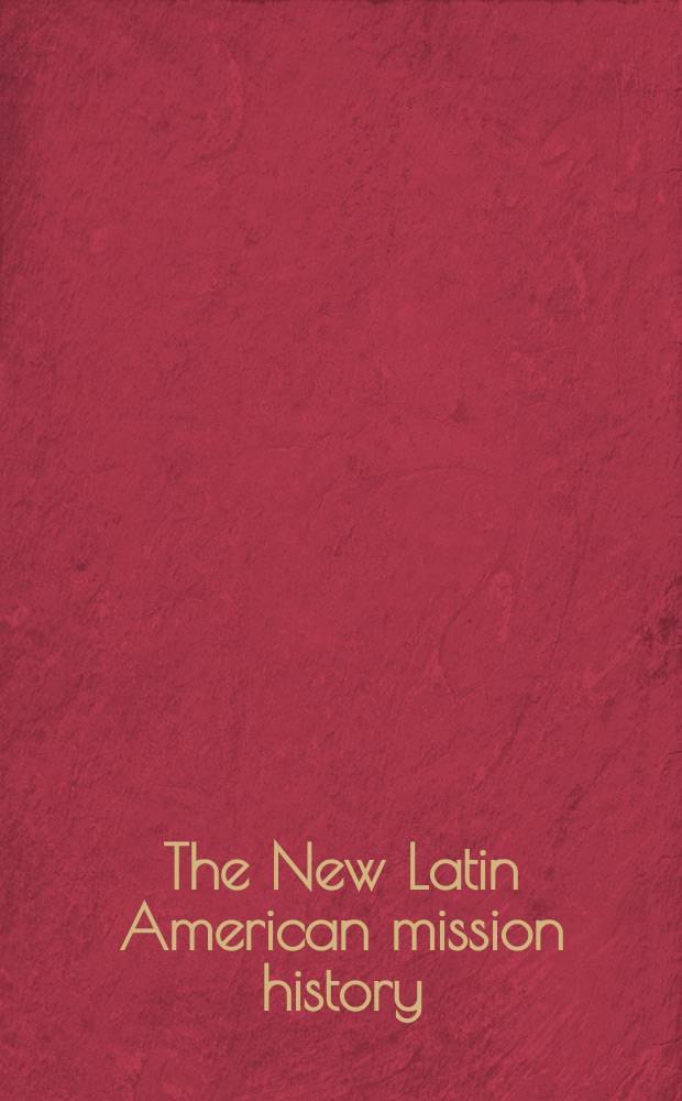The New Latin American mission history = Новая латиноамериканская миссионерская история