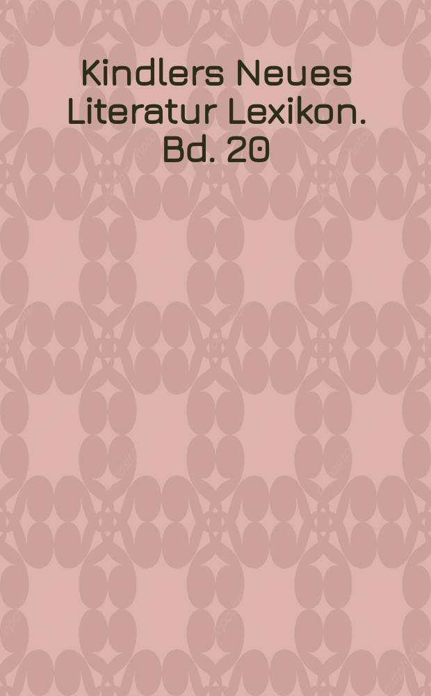 Kindlers Neues Literatur Lexikon. Bd. 20 : Essays ; Gesamtregister