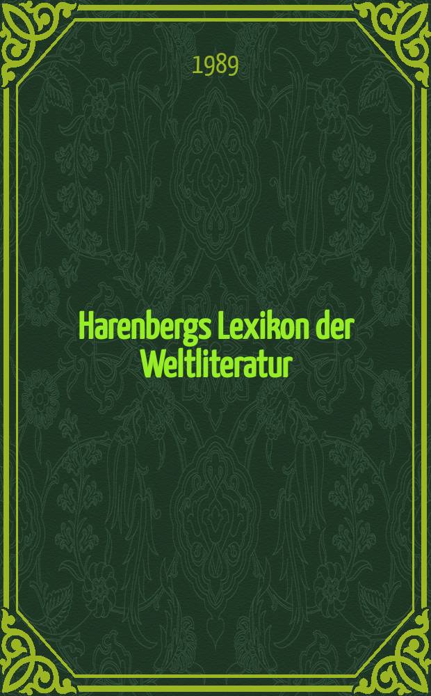 Harenbergs Lexikon der Weltliteratur : Autoren - Werke - Begriffe 5 Bände. Bd. 5 : San - Z