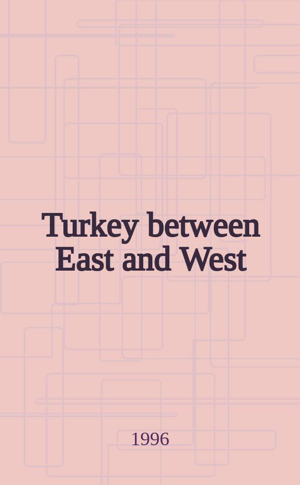 Turkey between East and West : new challenges for a rising regional power = Турция между Западом и Востоком: новые вызовы для региональной власти
