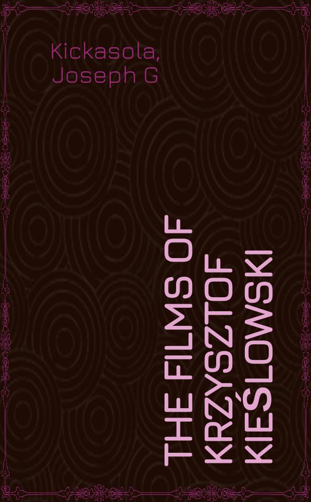 The films of Krzysztof Kieślowski : the liminal image = Фильмы Кшиштофа Кеслевского