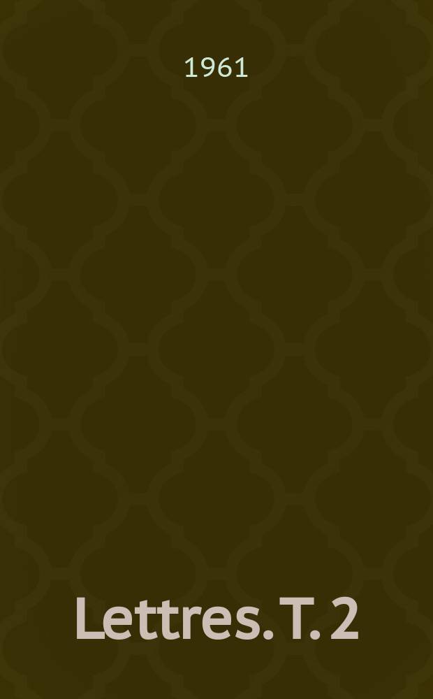 Lettres. T. 2
