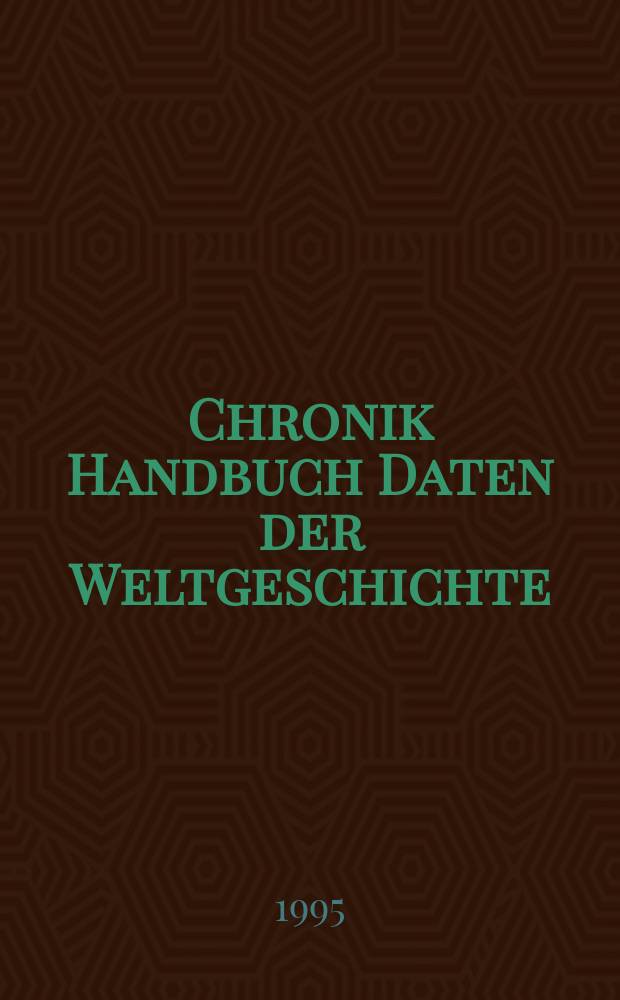 Chronik Handbuch Daten der Weltgeschichte = Хроника дат мировой истории