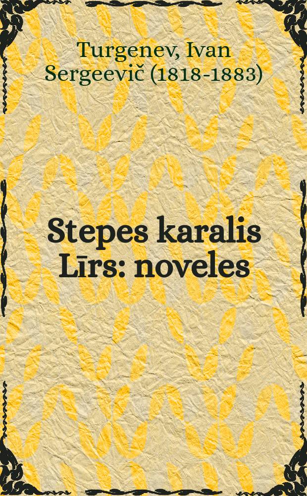 Stepes karalis Līrs : noveles = Степной король Лир