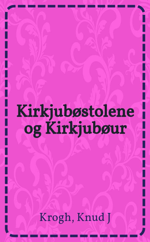 Kirkjub&oslash;stolene og Kirkjub&oslash;ur : et brudstykke af det fӕr&oslash;ske bispesӕdes histoire = Церковное убранство и Киркджубер