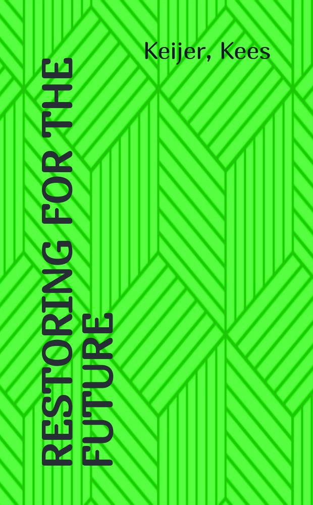 Restoring for the future : presented by the Rijksmuseum to mark New Year 2010-2011 = Реставрация для будущего