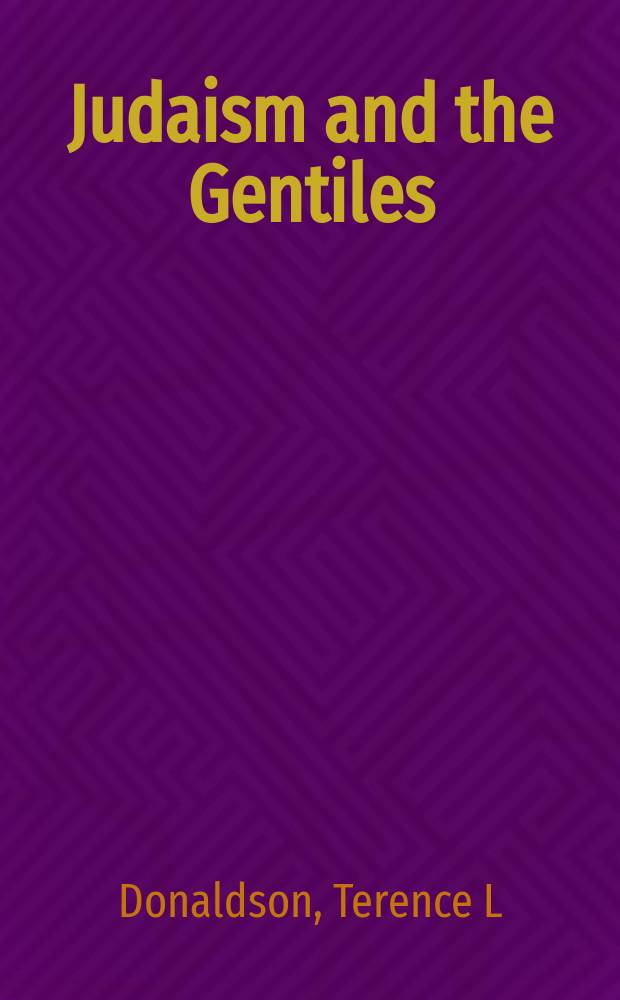 Judaism and the Gentiles : Jewish Patterns of universalism (to 135 CE) = Иудаизм и не-евреи
