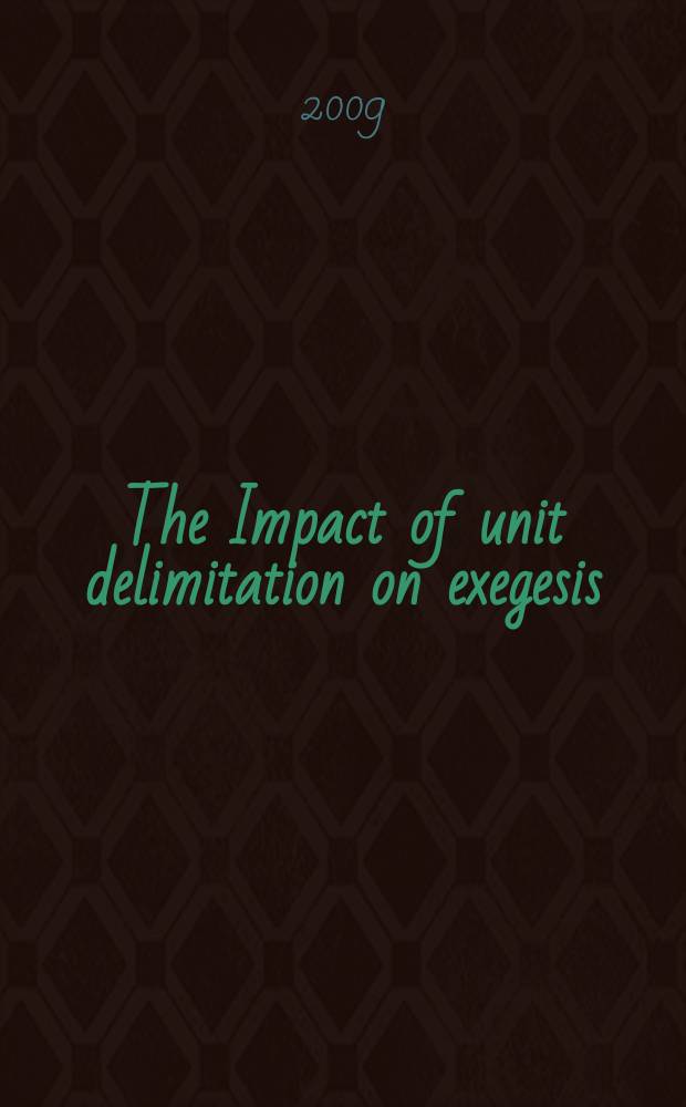 The Impact of unit delimitation on exegesis : based on papers from the meetings in Edinburgh (2006) and Vienna (2007) = Влияние определения границ на экзегезу