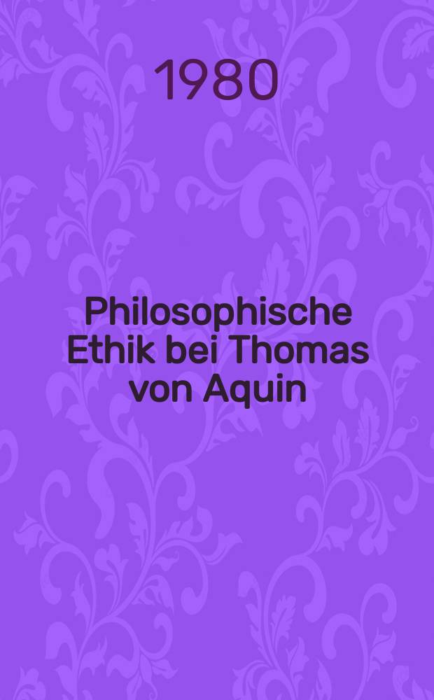 Philosophische Ethik bei Thomas von Aquin = Философская этика Фомы Аквинского