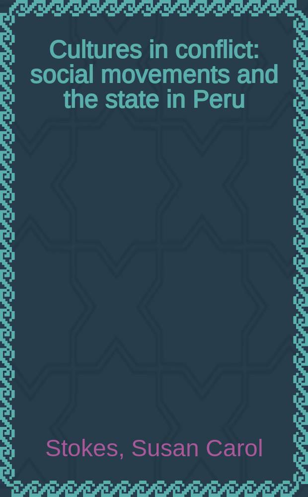 Cultures in conflict : social movements and the state in Peru = Конфликт культур: общественные движения в Перу