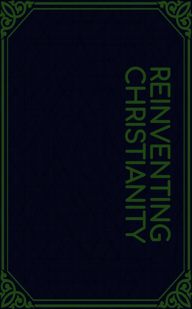 Reinventing Christianity : nineteenth-century contexts = Изобретая христианство