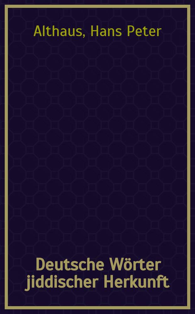 Deutsche Wörter jiddischer Herkunft : ein Lexikon = Немецкие слова еврейского происхождения