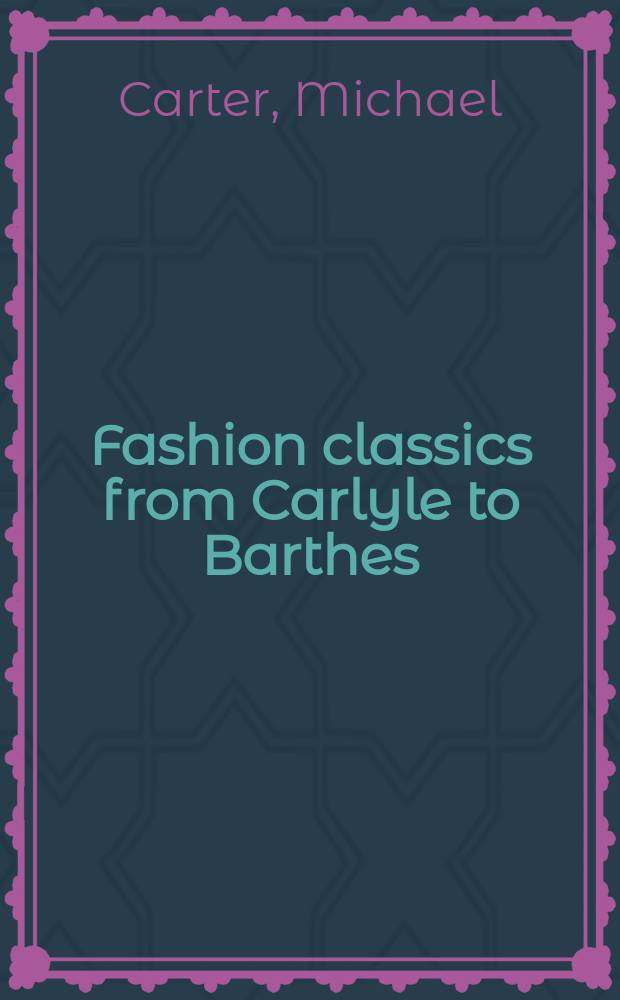 Fashion classics from Carlyle to Barthes = Модная классика от Карлейля до Барта