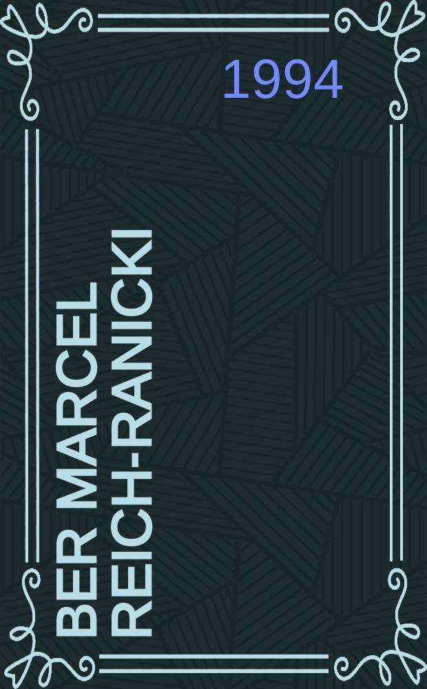 Über Marcel Reich-Ranicki : Aufsätze und Kommentare = Марцел Рейх-Раницкий