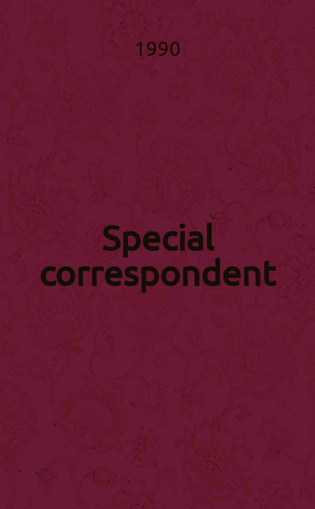 Special correspondent : investigating in the Soviet Union = Социальный корреспондент. Расследования в СССР