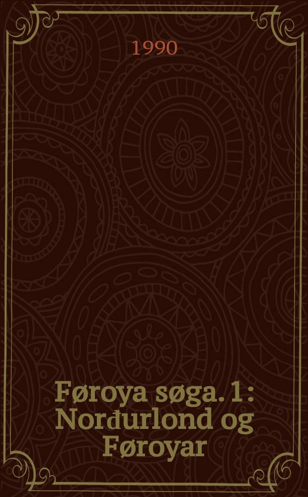 F&oslash;roya s&oslash;ga. 1 : Norđurlond og F&oslash;royar = Скандинавия и Фарерские острова