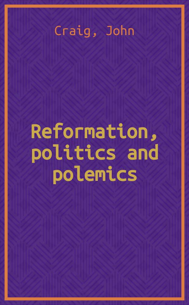 Reformation, politics and polemics : the growth of Protestantism in East Anglian market towns, 1500-1610 = Реформация, политика и полемика