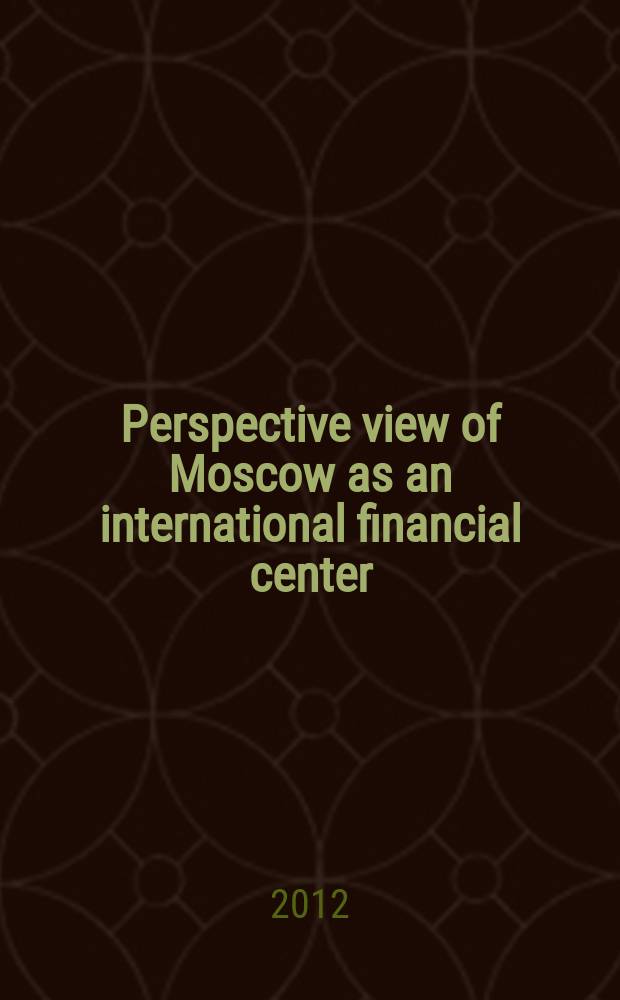 Perspective view of Moscow as an international financial center : analytical synopsys