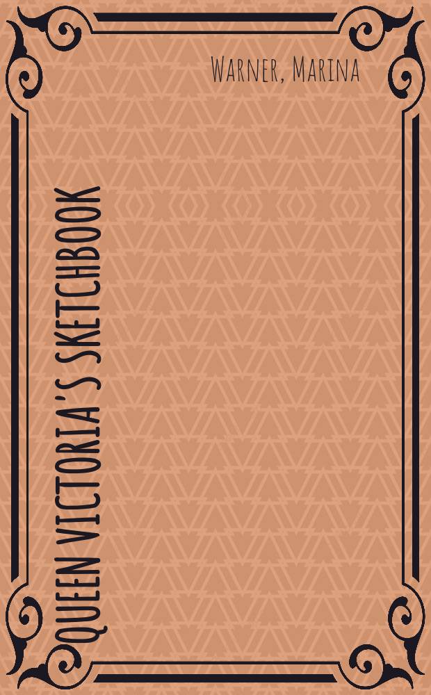 Queen Victoria's sketchbook = Рисунки королевы Виктории