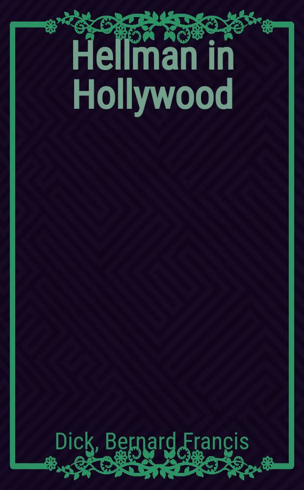 Hellman in Hollywood = Лиллиан Хелман в Голливуде