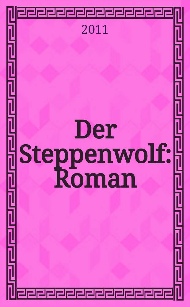 Der Steppenwolf : Roman