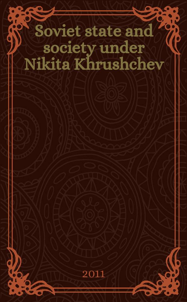 Soviet state and society under Nikita Khrushchev = Cоветское государство и общество при Никите Хрущеве
