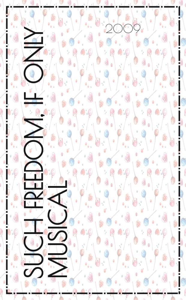 Such freedom, if only musical : unofficial Soviet music during the Thaw = Такая свобода, хотя бы мюзикл