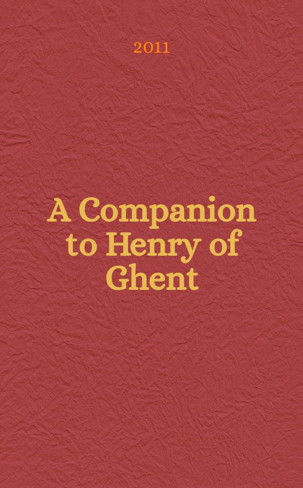 A Companion to Henry of Ghent = Генрих Гентский, философ и теолог
