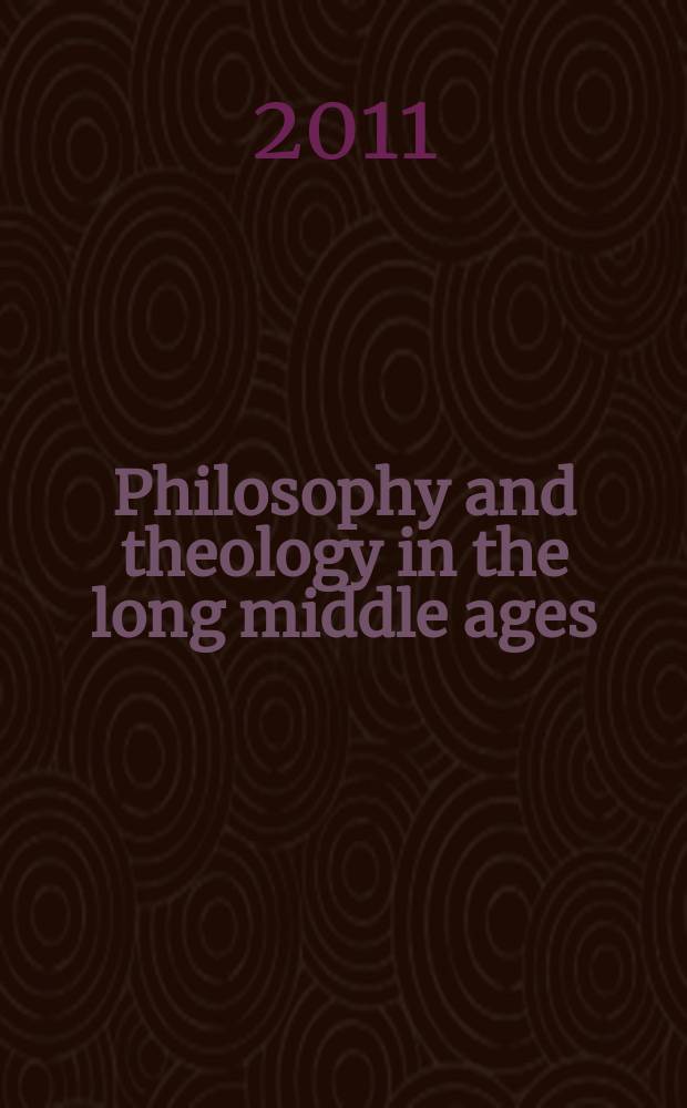 Philosophy and theology in the long middle ages : a tribute to Stephen F. Brown = Философия и теология долгого средневековья