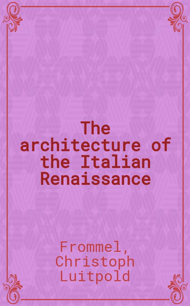 The architecture of the Italian Renaissance = Архитектура итальянского Возрождения