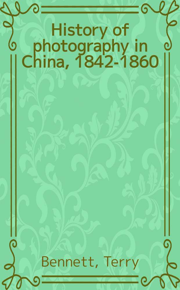 History of photography in China, 1842-1860 = История фотографии в Китае, 1842-1860