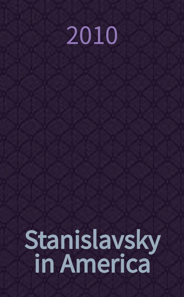 Stanislavsky in America : an actor's workbook = Станиславский в Америке