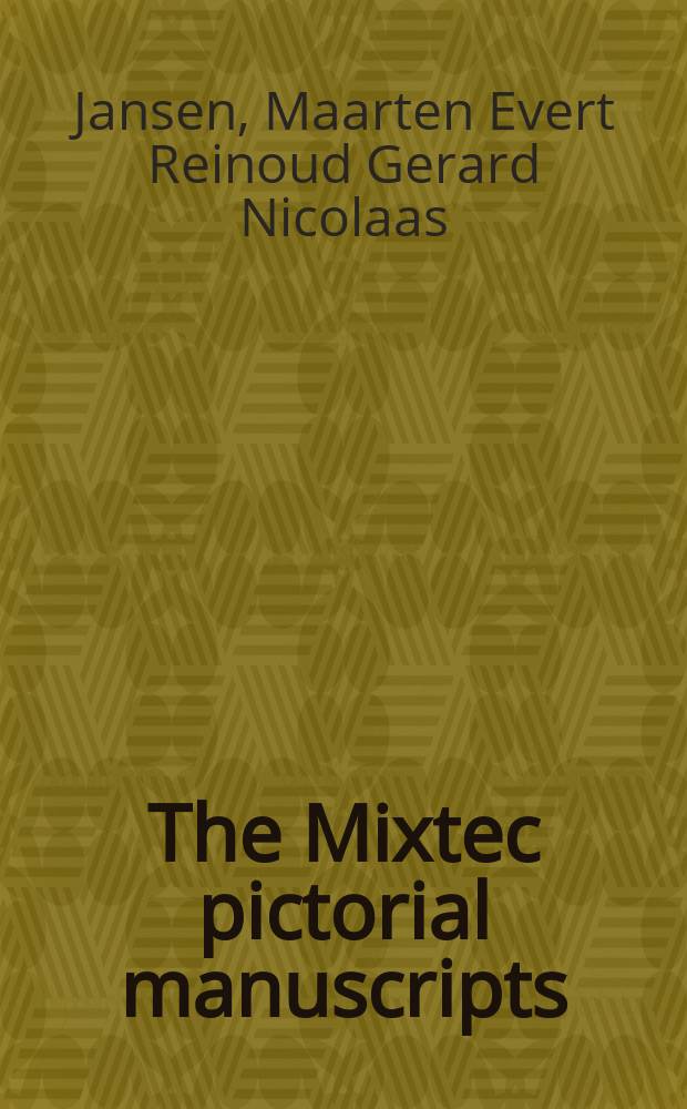 The Mixtec pictorial manuscripts : time, agency and memory in ancient Mexico = Живописные рукописи миштеков